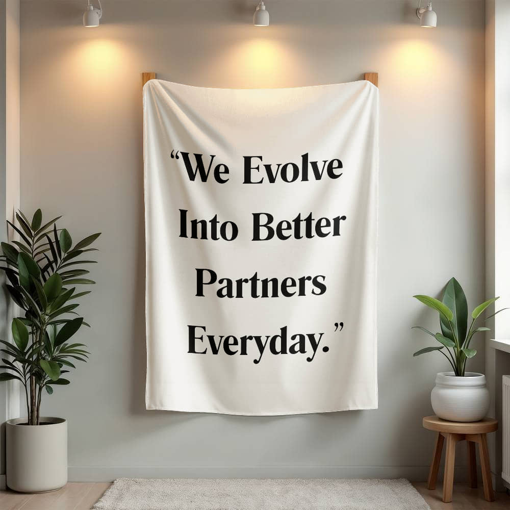 "We Evolve Into Better Partners Every Day” Relationship Affirmation Blanket