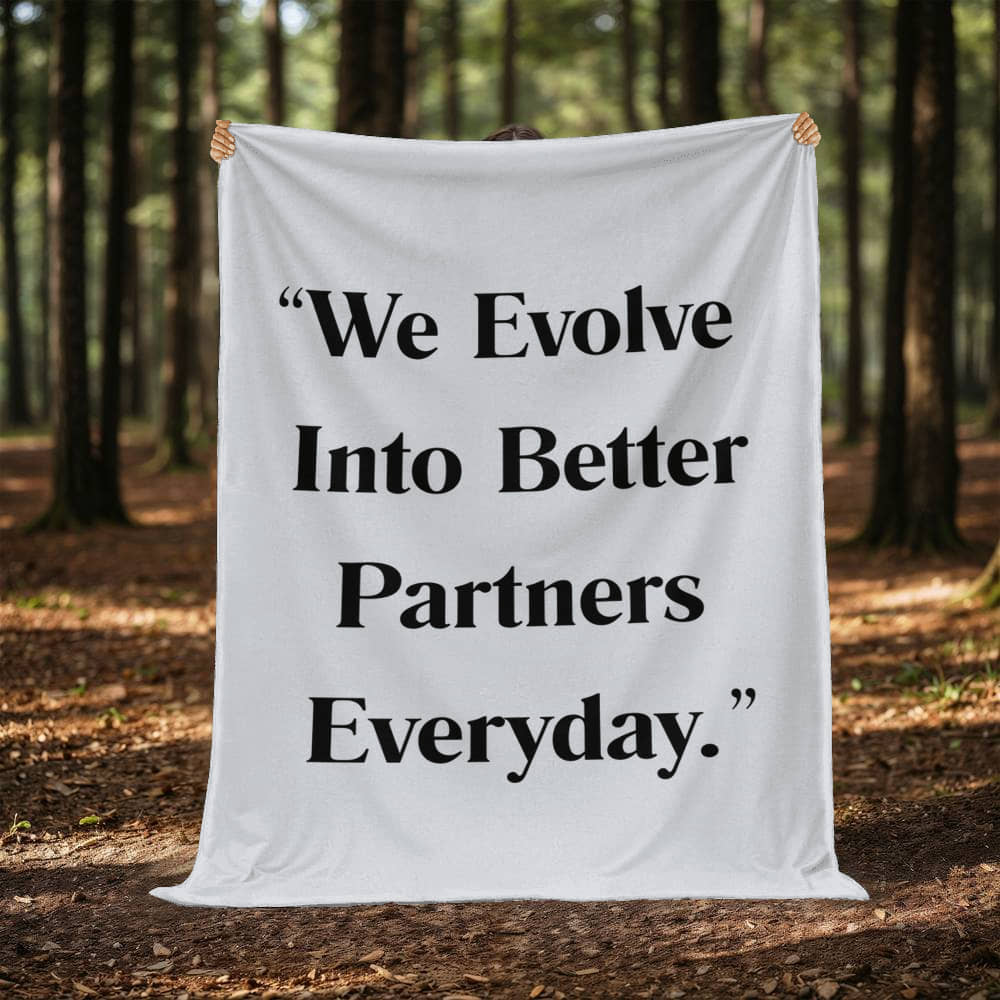"We Evolve Into Better Partners Every Day” Relationship Affirmation Blanket